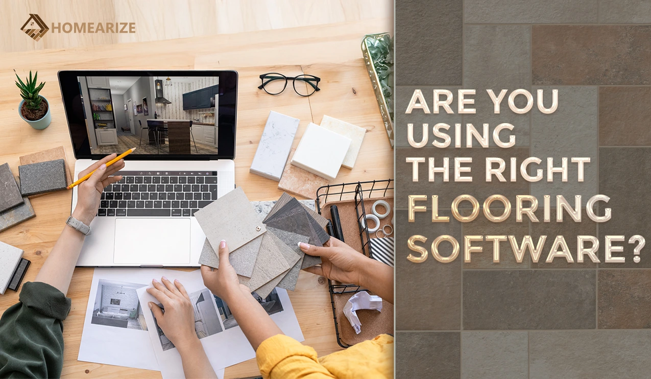Two salesmen selecting flooring materials and comparing them using homearize flooring software on a laptop, with text overlay asking, Are you using the right flooring software?